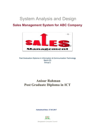 Sales Management System for ABC Company
Post Graduation Diploma in Information & Communication Technology
Batch-25
Group:1...