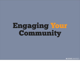 Engaging Your
 Community
 