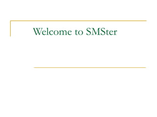 Welcome to SMSter 