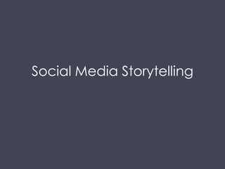 Social Media Storytelling 