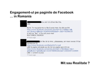 Engagement-ul pe paginile de Facebook  ... in Romania  Mit sau Realitate ? 