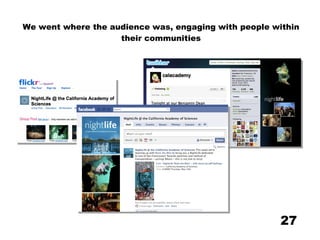 We went where the audience was, engaging with people within their communities 