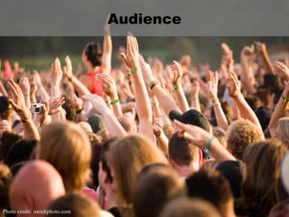 Audience Photo credit: istockphoto.com 