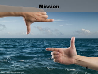 Mission Photo credit: istockphoto.com 