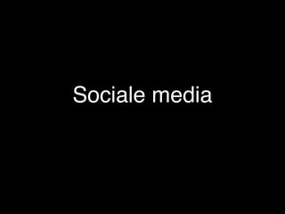 Sociale media
 