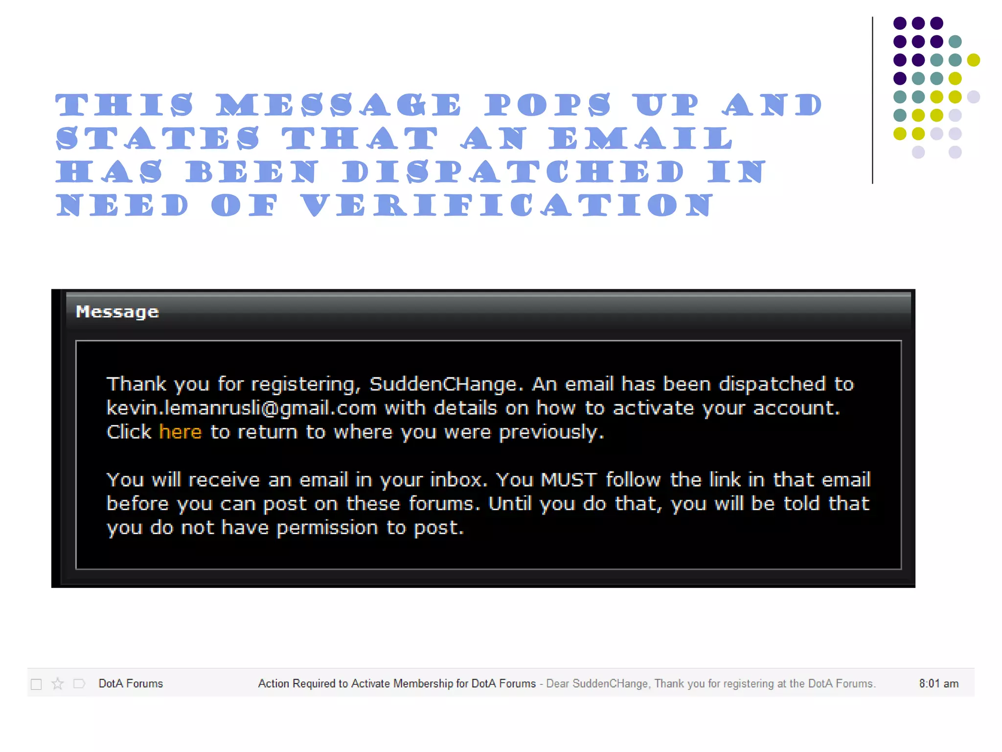 This message pops up and
states that an email
has been dispatched in
need of verification
 