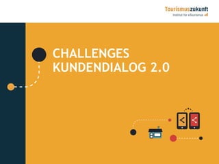CHALLENGES 
KUNDENDIALOG 2.0 
 