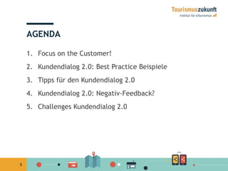 5 
AGENDA 
1. Focus on the Customer! 
2. Kundendialog 2.0: Best Practice Beispiele 
3. Tipps für den Kundendialog 2.0 
4. Kundendialog 2.0: Negativ-Feedback? 
5. Challenges Kundendialog 2.0 
 