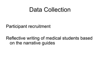 Data Collection 
Participant recruitment 
Reflective writing of medical students based 
on the narrative guides 
 
