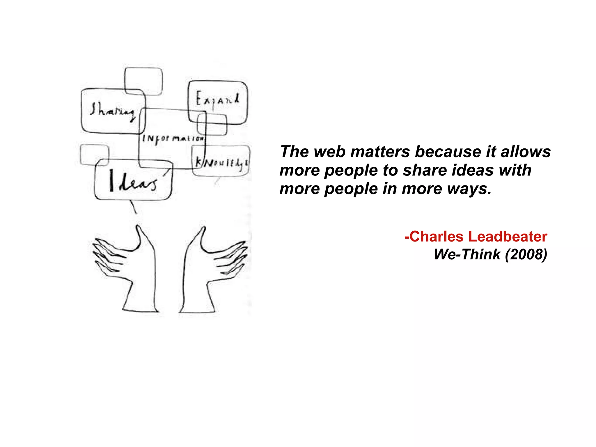 Technology is the campfire around which we tell our stories.  -Laurie Anderson 