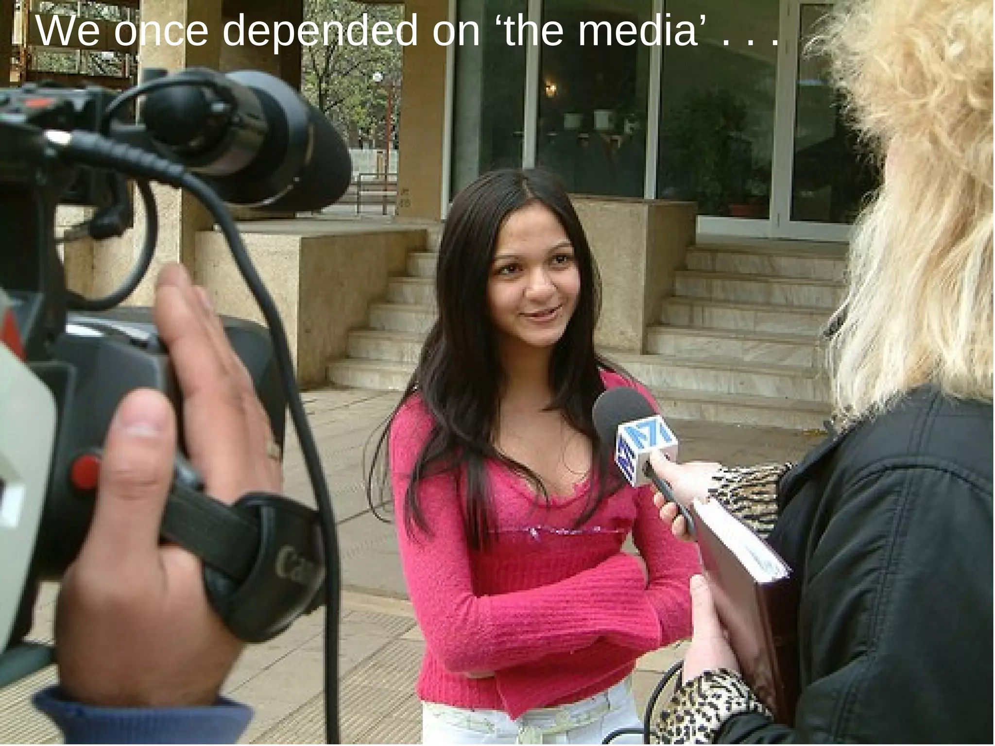 We once depended on ‘the media’ . . . 