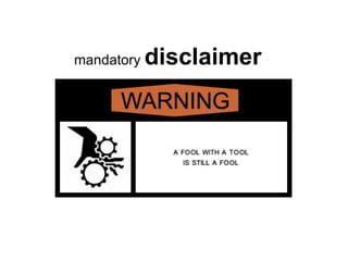 mandatory   disclaimer 
