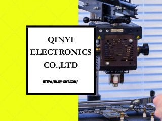 QINYI
ELECTRONICS
CO.,LTD
HTTP://EN.QY-SMT.COM/
 