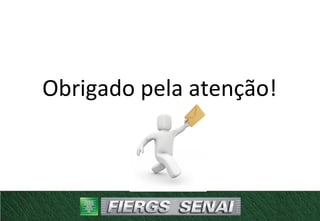 Obrigado pela atenção!
 