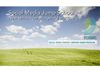 Social Media Jump School
New terrains for an age-old practice

 