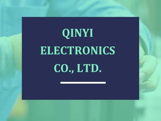 QINYI
ELECTRONICS
CO., LTD.
 