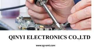 QINYI ELECTRONICS CO.,LTD
www.qy-smt.com
 