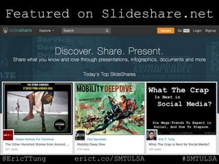 @EricTTung #SMTULSAerict.co/SMTULSA
Featured on Slideshare.net
 