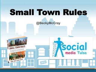 @BeckyMcCray
Small Town Rules
 