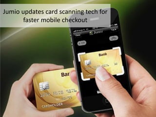 Jumio updates card scanning tech for
faster mobile checkout
 