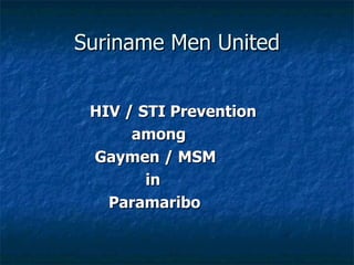 Suriname Men United ,[object Object],[object Object],[object Object],[object Object],[object Object]