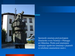Spomenik smučarja pred poslopjem
Smučarske zveze Nemčije v Planeggu
pri Műnchnu. Plošče pod smučarjem
opisujejo zgodovino smučanja s pojasnili
in reliefnimi smučarskimi motivi.
 