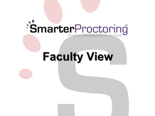 Faculty View 
 
