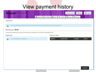 View payment history 
 