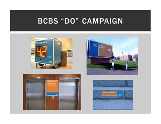 BCBS “DO” CAMPAIGN
 