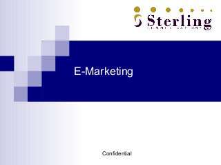 E-Marketing




     Confidential
 