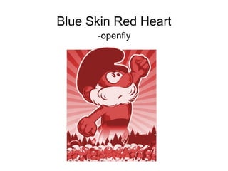 Blue Skin Red Heart -openfly 