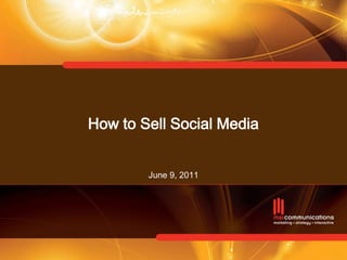 How to Sell Social MediaJune 9, 2011 May 26, 2011 