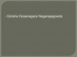 Girisha Hosanagara Nagarajegowda
 