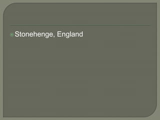 Stonehenge, England
 