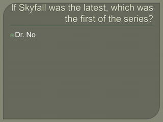 Dr. No
 