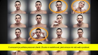 S emocemi je potřeba pracovat cíleně. Zkuste si nadefinovat, jaké emoce má váš web vyvolávat.
 