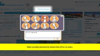 Nebo použijte jednoduchý dotazníček přímo na webu.
 