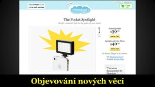 Objevování nových věcí
 
