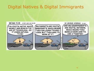 Digital Natives & Digital Immigrants




                          mediawijzer.net
                           mediawijzer.net




                                             10
 