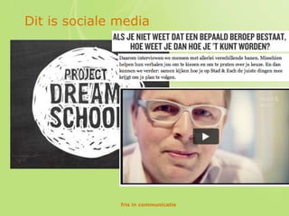Dit is sociale media




               fris in communicatie
 