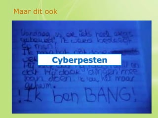 Maar dit ook




          Cyberpesten




               fris in communicatie
 