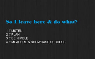 1 // You need a content strategy


                               TARGET                    CONTENT BUCKETS




  PROPRIETARY & CONFIDENTIAL
                                        tweet along: @rosiesiman / @360i / #SMWcontent
                                                                                     28
 
