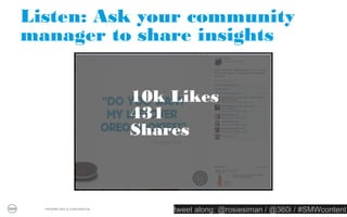 1 // You need a content strategy


                               TARGET                    CONTENT BUCKETS




  PROPRIETARY & CONFIDENTIAL
                                        tweet along: @rosiesiman / @360i / #SMWcontent
                                                                                     28
 