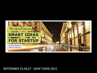 SEPTEMBER 25,26,27 - SMW TURIN 2012
 