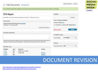 DOCUMENT REVISION
http://wordpress.org/extend/plugins/wp-document-revisions/
https://github.com/benbalter/WP-Document-Revisions
 