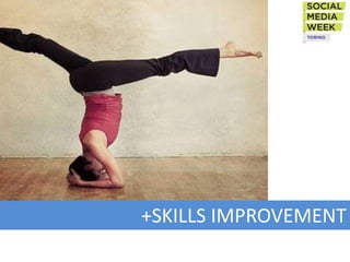 +SKILLS IMPROVEMENT
 