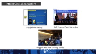 #IntelAtSMWBangalore
Engagement Activity High Powered Panel Discussion
Bloggers Meet with Sandeep Aurora
 