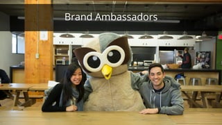 Brand Ambassadors
 