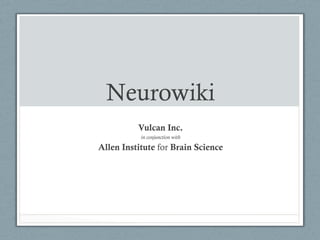 Neurowiki
          Vulcan Inc.
           in conjunction with

Allen Institute for Brain Science
 
