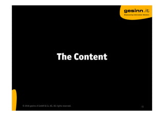 © 2016 gesinn.it GmbH & Co. KG. All rights reserved. 11
The Content
 